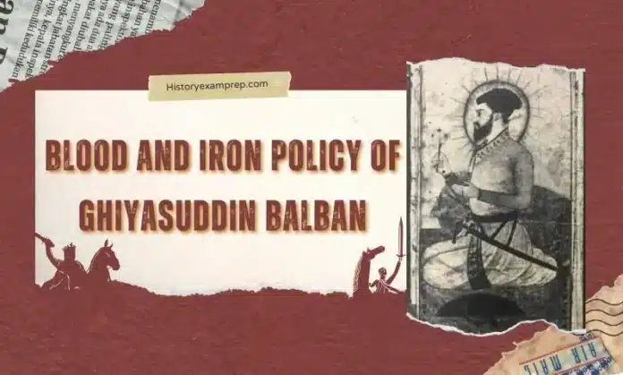 Blood and Iron Policy of Balban