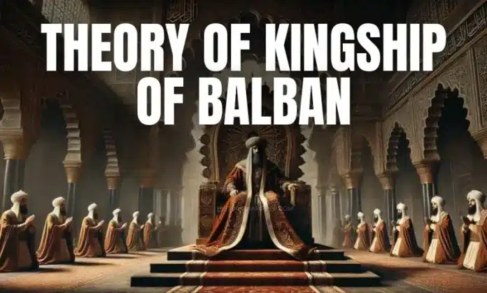 Balban Theory of Kingship