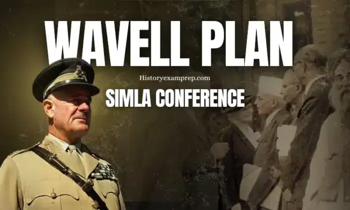 Wavell Plan 1945 and Simla Conference